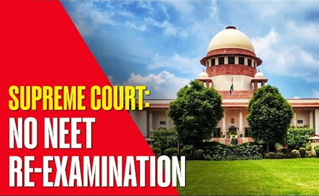 Supreme Court verdicts against NEET Re-Examination